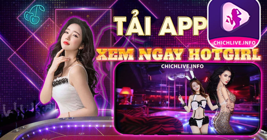 tải app chichlive