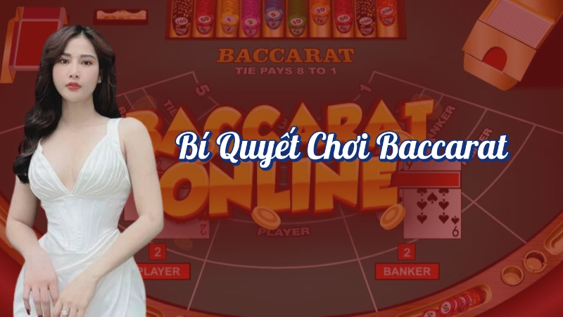 Bí quyết chơi Baccarat