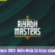 Riyadh Masters 2023: Điểm Nhấn Cá Cược eSports Tại E2Bet