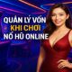 Quản Lý Vốn Khi Chơi Nổ Hũ Online: Bí Kíp “Trường Tồn” Giữa Sân Chơi 89BET